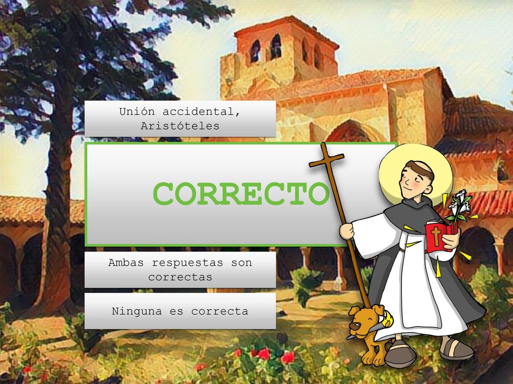 CORRECTO Unión accidental, Aristóteles Ambas respuestas son correctas