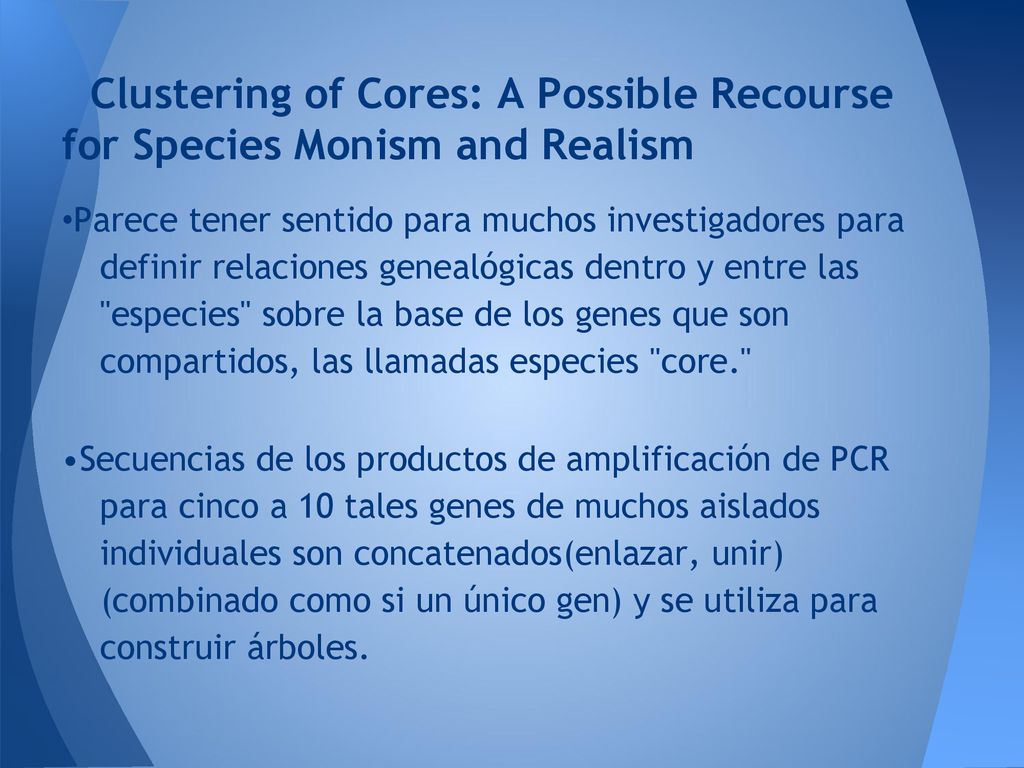 Clustering of Cores: A Possible Recourse for Species Monism and Realism