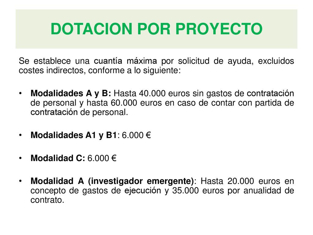 DOTACION POR PROYECTO Se establece una cuantía máxima por solicitud de ayuda, excluidos costes indirectos, conforme a lo siguiente: