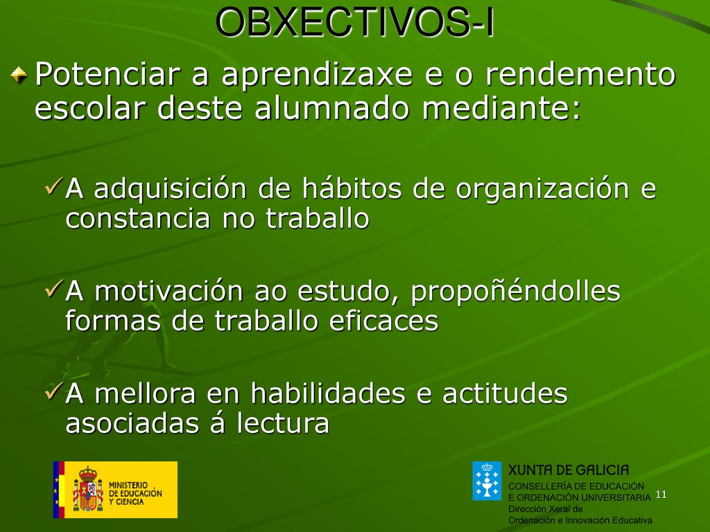 OBXECTIVOS-I Potenciar a aprendizaxe e o rendemento escolar deste alumnado mediante:
