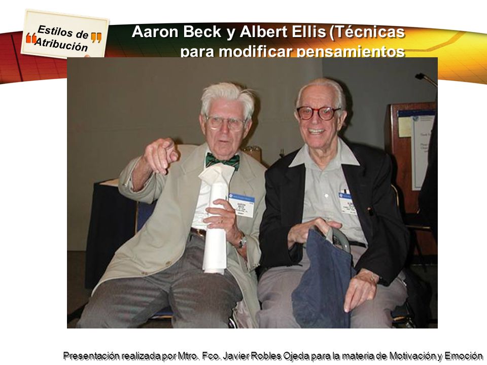 Aaron Beck y Albert Ellis (Técnicas para modificar pensamientos pesimistas)