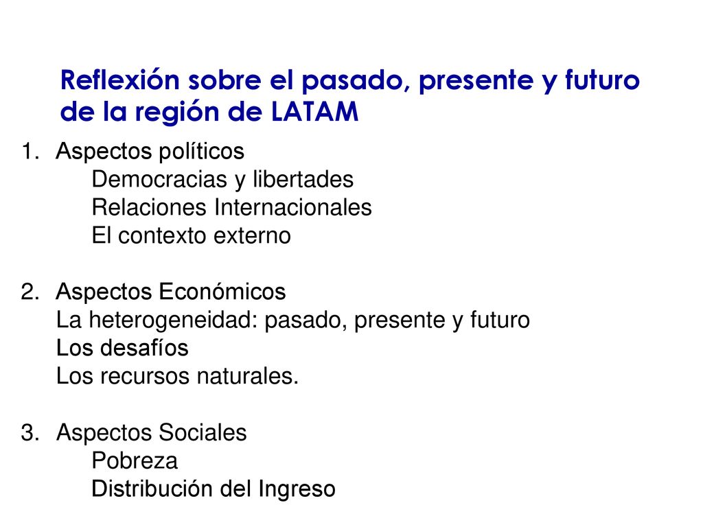 Reflexión sobre el pasado, presente y futuro de la región de LATAM
