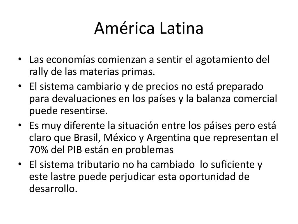 América Latina Las economías comienzan a sentir el agotamiento del rally de las materias primas.