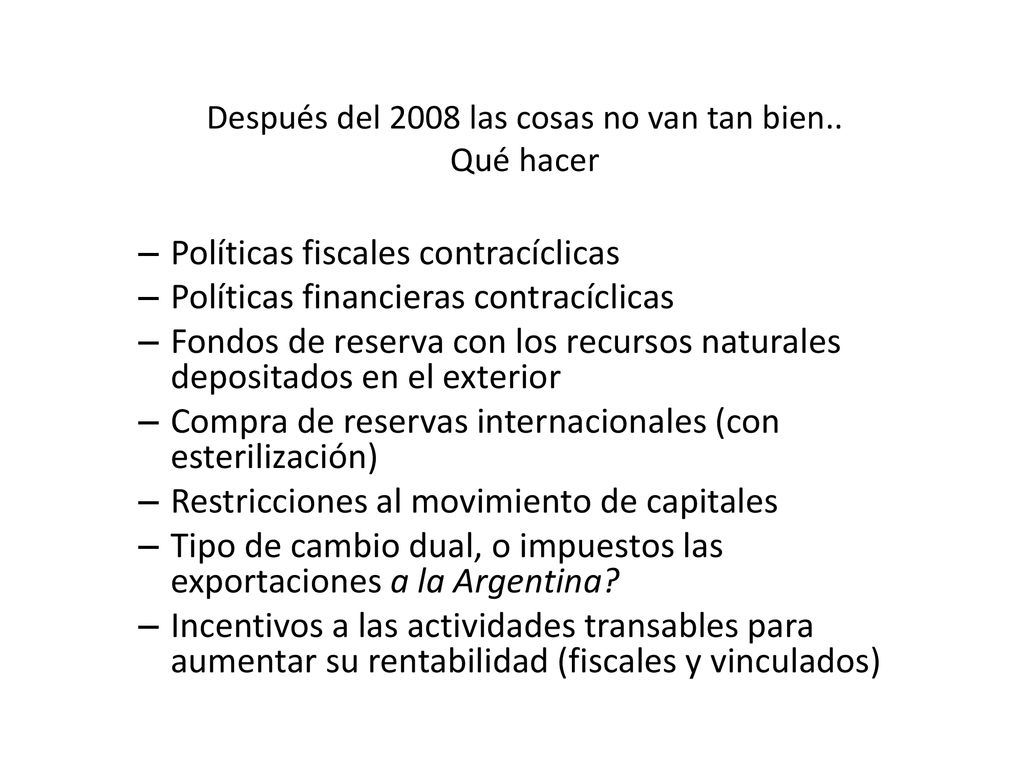 Después del 2008 las cosas no van tan bien.. Qué hacer