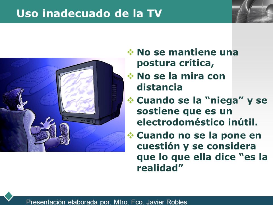 Uso inadecuado de la TV No se mantiene una postura crítica,