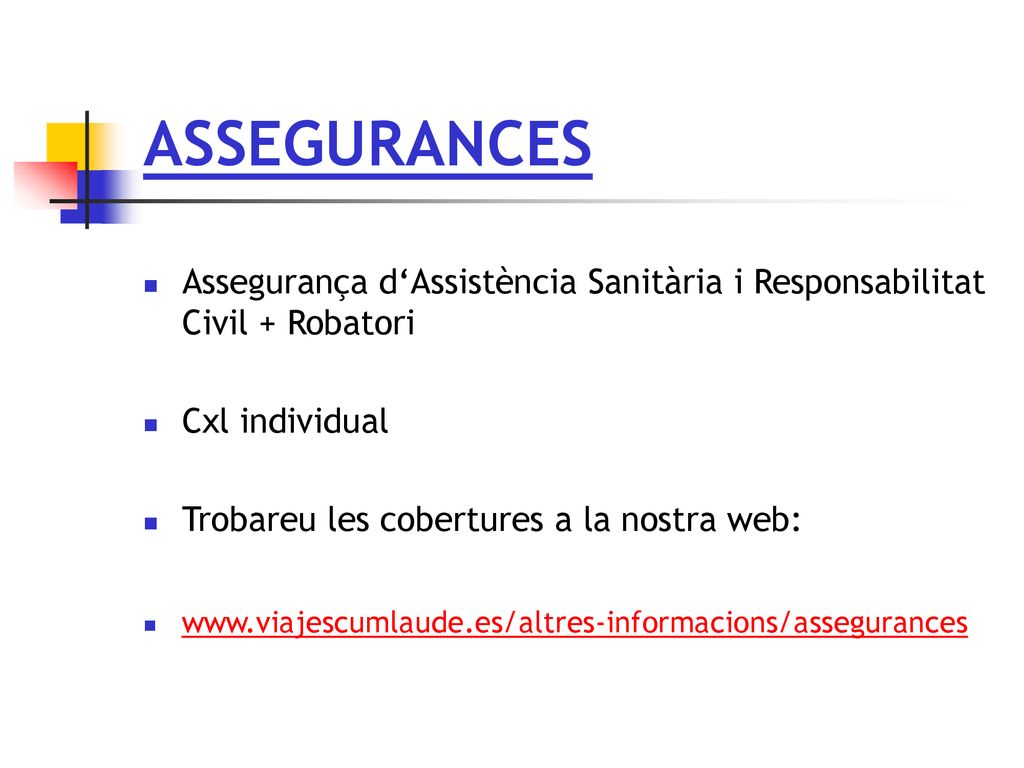 ASSEGURANCES Assegurança d‘Assistència Sanitària i Responsabilitat Civil + Robatori. Cxl individual.