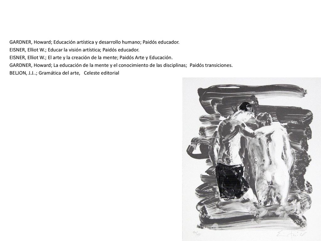 GARDNER, Howard; Educación artística y desarrollo humano; Paidós educador.
