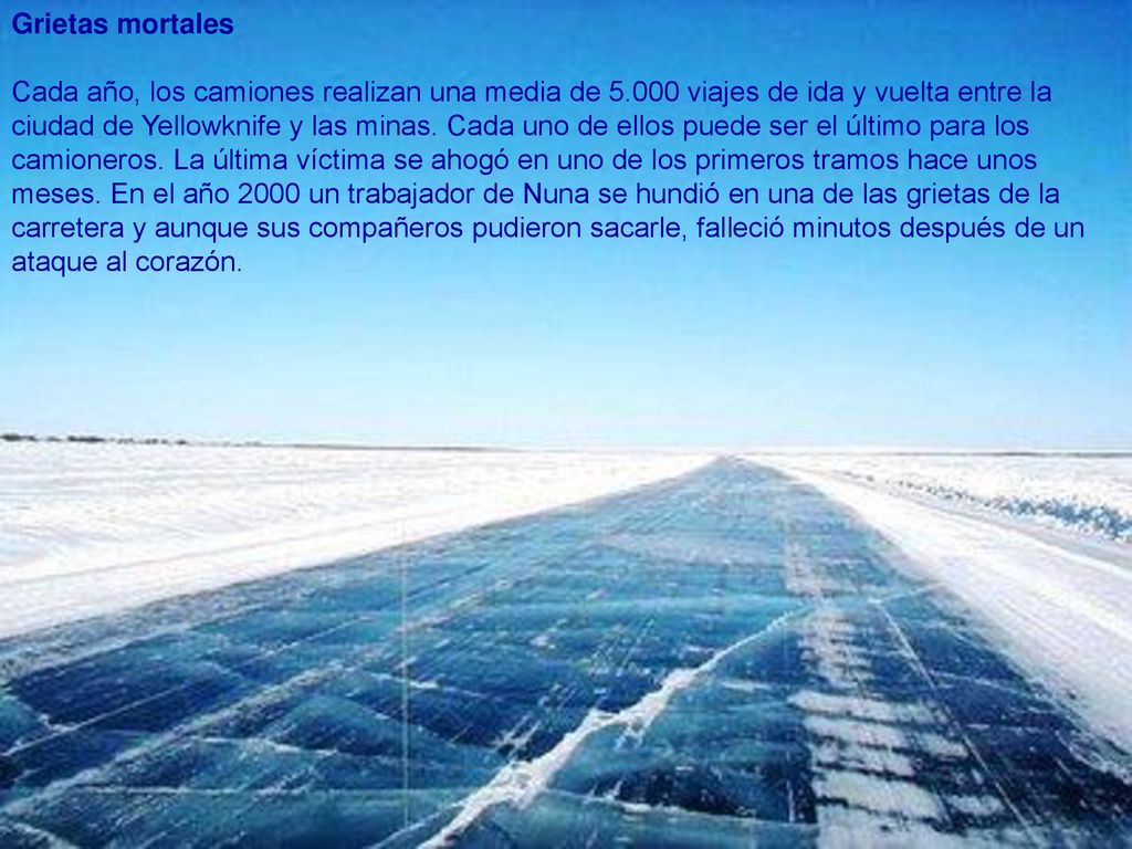 Grietas mortales Cada año, los camiones realizan una media de 5