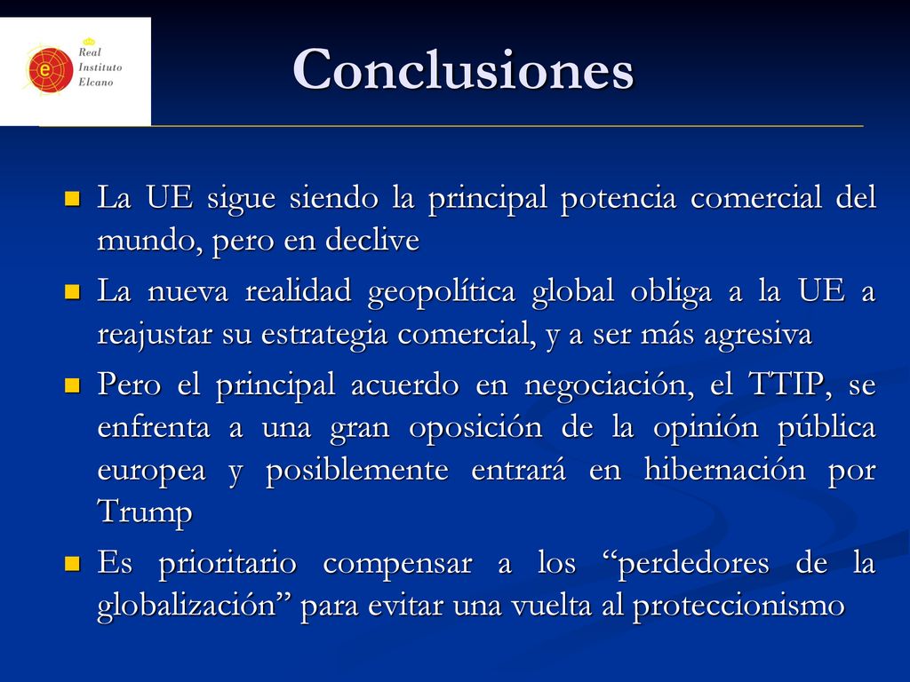 Conclusiones La UE sigue siendo la principal potencia comercial del mundo, pero en declive.
