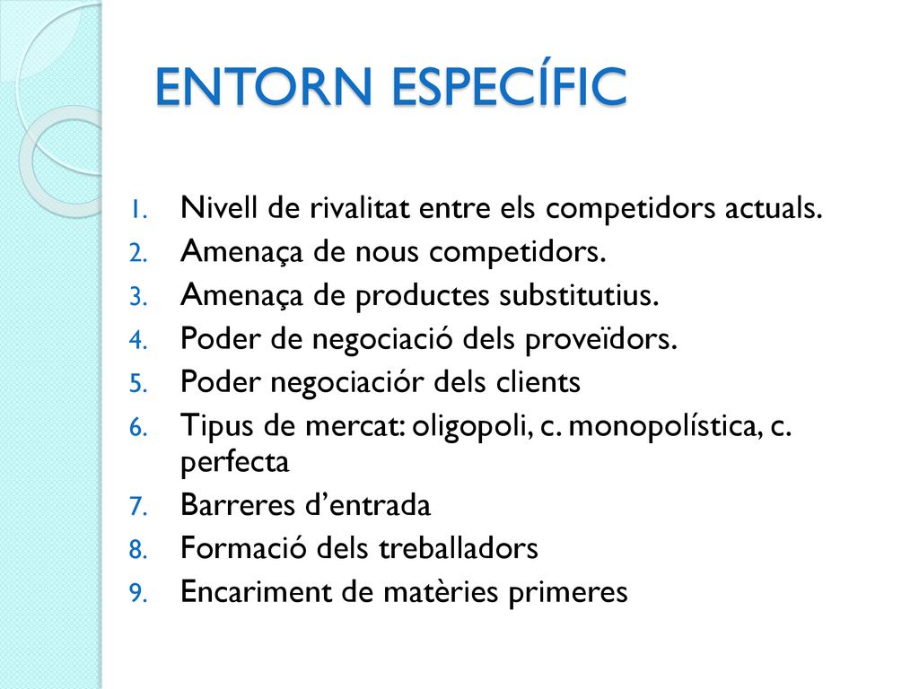ENTORN ESPECÍFIC Nivell de rivalitat entre els competidors actuals.