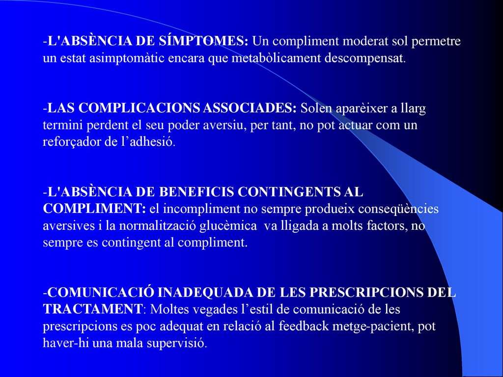 L ABSÈNCIA DE SÍMPTOMES: Un compliment moderat sol permetre un estat asimptomàtic encara que metabòlicament descompensat.