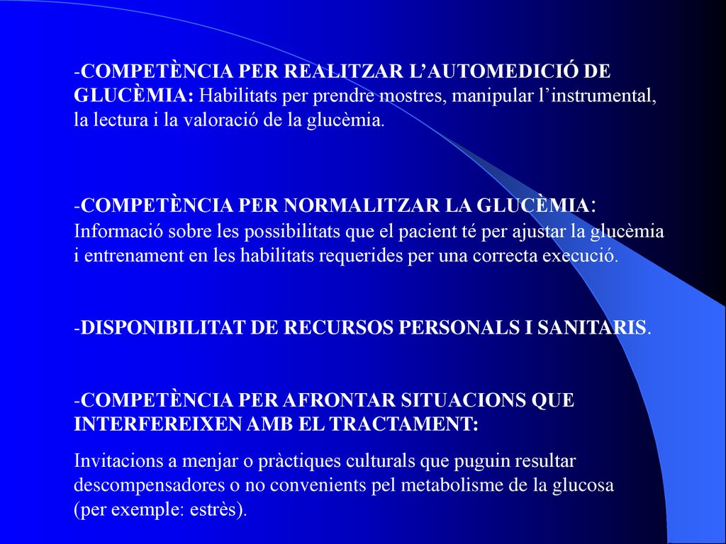COMPETÈNCIA PER REALITZAR L’AUTOMEDICIÓ DE GLUCÈMIA: Habilitats per prendre mostres, manipular l’instrumental, la lectura i la valoració de la glucèmia.