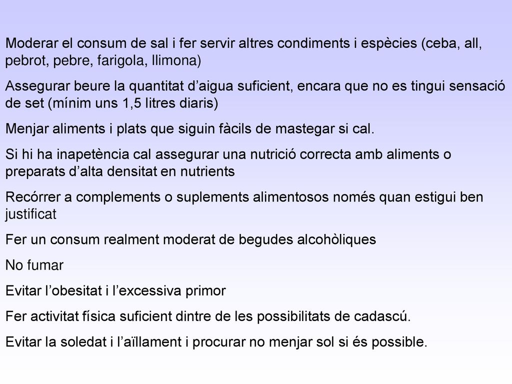 Moderar el consum de sal i fer servir altres condiments i espècies (ceba, all, pebrot, pebre, farigola, llimona)