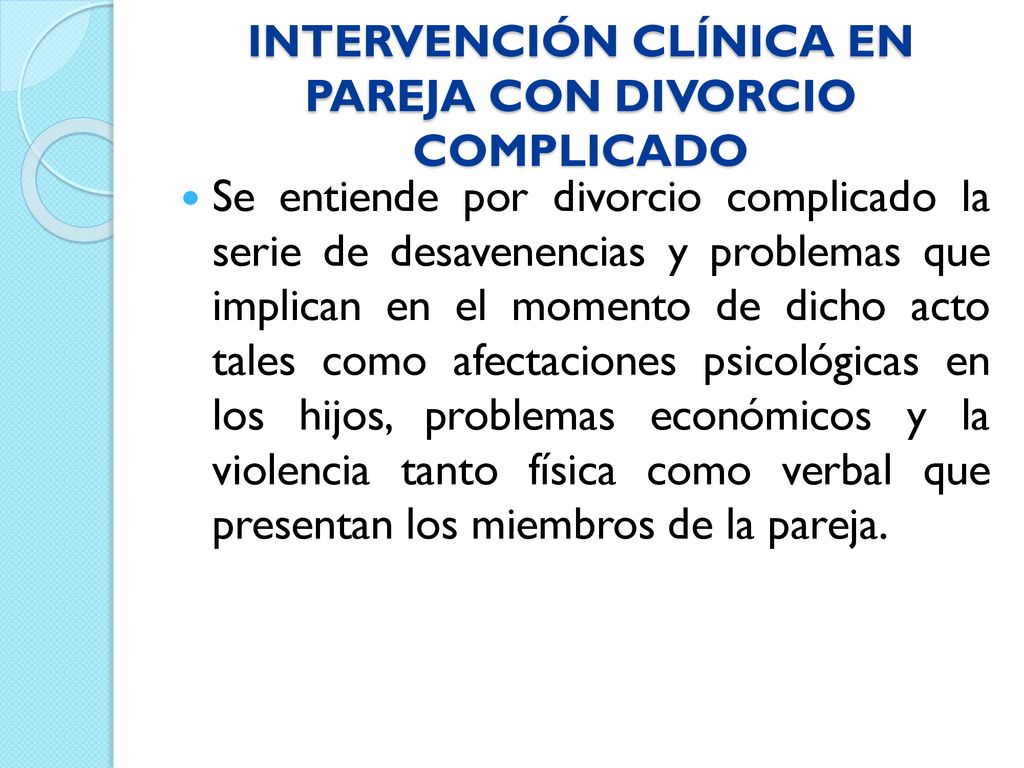 INTERVENCIÓN CLÍNICA EN PAREJA CON DIVORCIO COMPLICADO