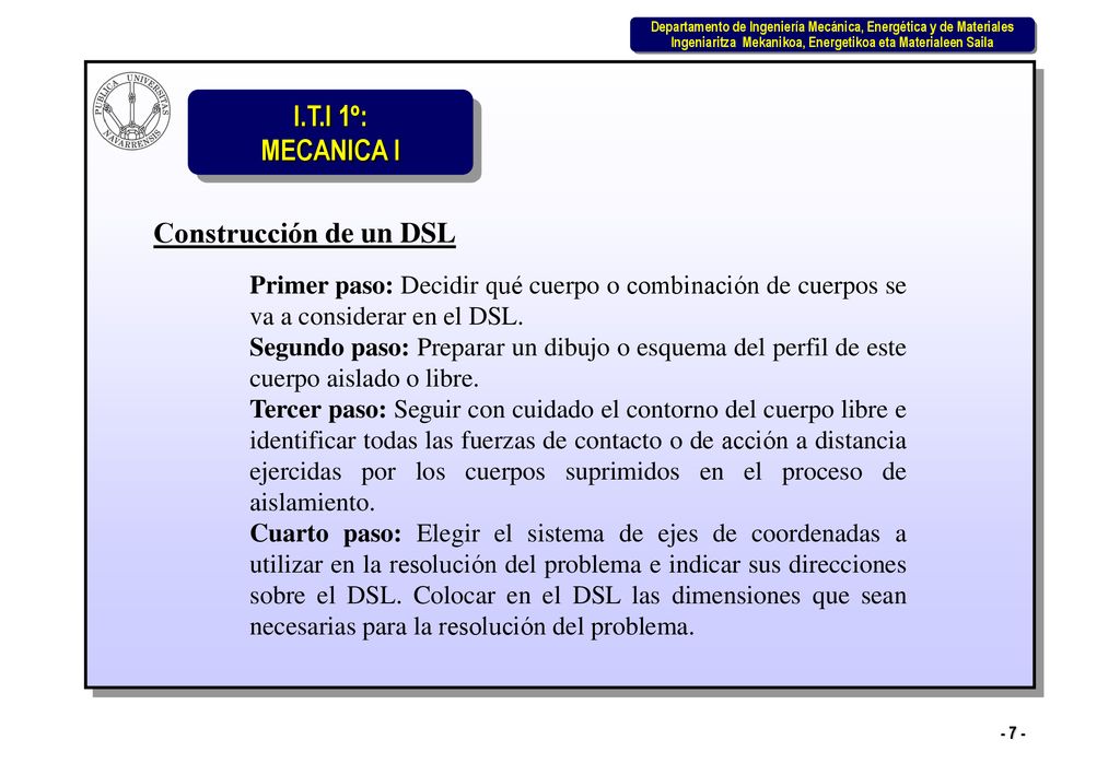 Construcción de un DSL Primer paso: Decidir qué cuerpo o combinación de cuerpos se va a considerar en el DSL.