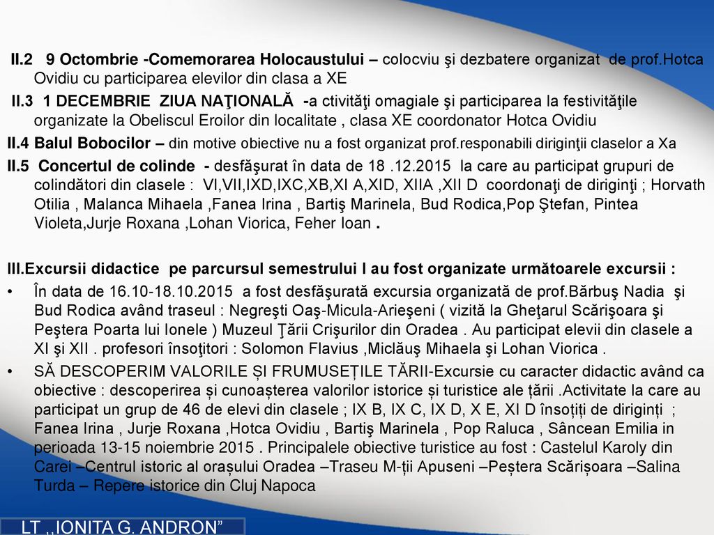 II.2 9 Octombrie -Comemorarea Holocaustului – colocviu şi dezbatere organizat de prof.Hotca Ovidiu cu participarea elevilor din clasa a XE