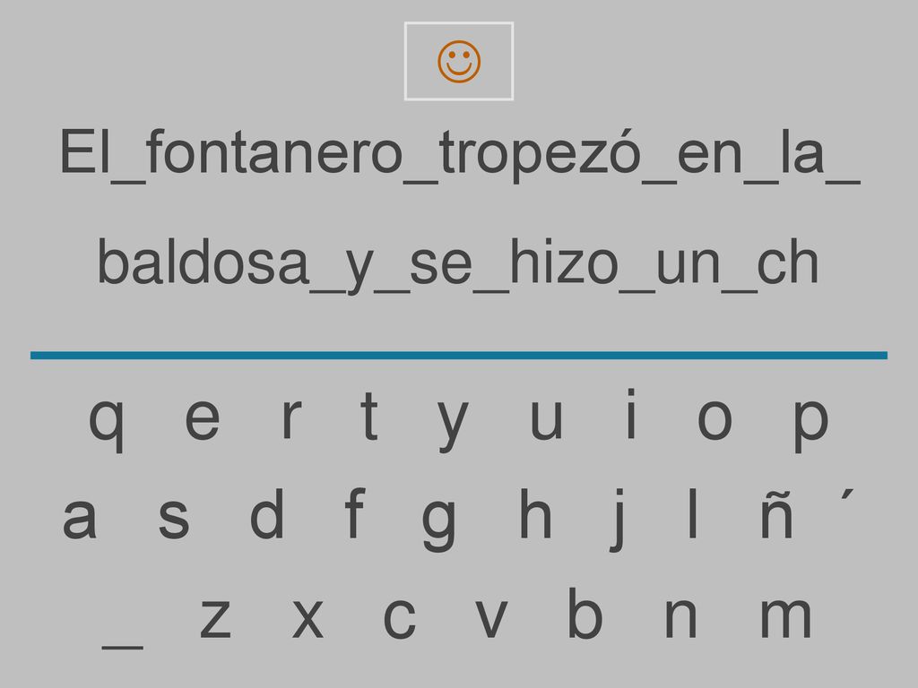 q e r t y u i o p a s d f g h j l ñ ´ _ z x c v b n m