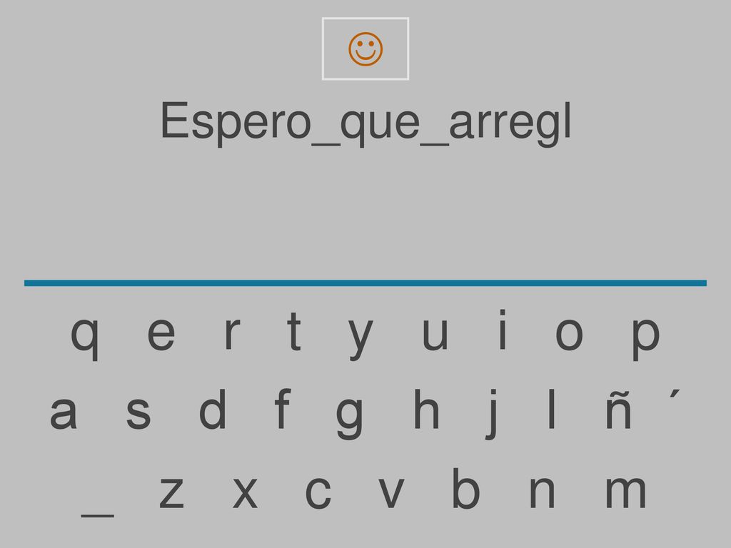 q e r t y u i o p a s d f g h j l ñ ´ _ z x c v b n m