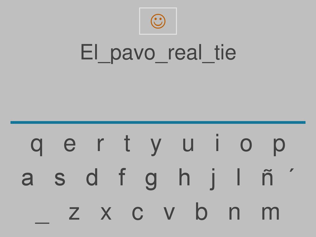 q e r t y u i o p a s d f g h j l ñ ´ _ z x c v b n m El_pavo_real_tie