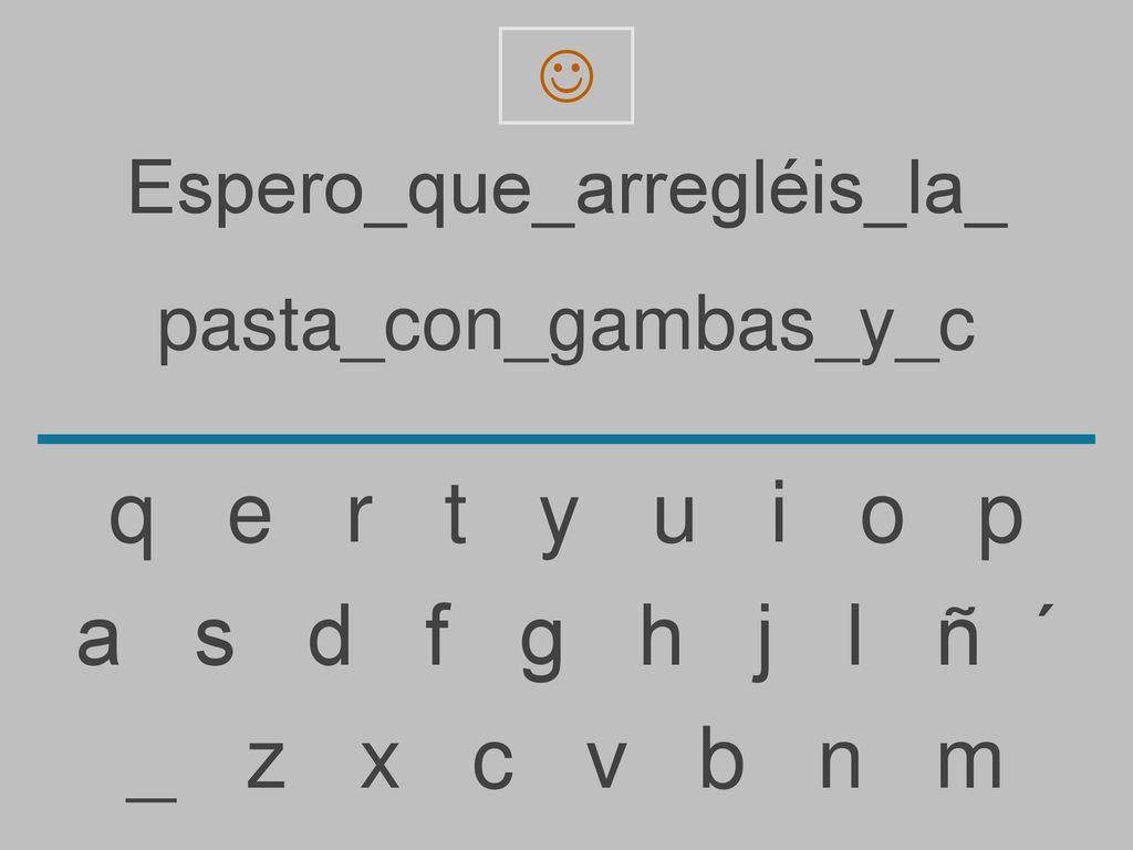 q e r t y u i o p a s d f g h j l ñ ´ _ z x c v b n m