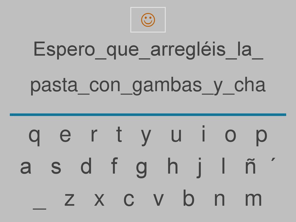 q e r t y u i o p a s d f g h j l ñ ´ _ z x c v b n m