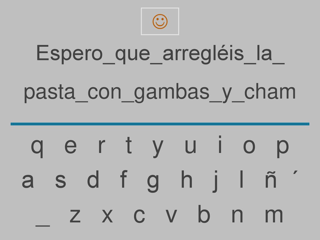 q e r t y u i o p a s d f g h j l ñ ´ _ z x c v b n m