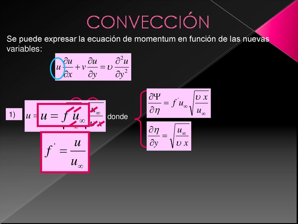 Se puede expresar la ecuación de momentum en función de las nuevas variables: