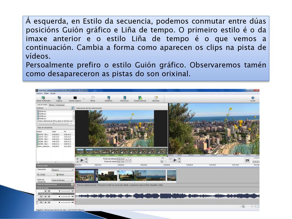 Á esquerda, en Estilo da secuencia, podemos conmutar entre dúas posicións Guión gráfico e Liña de tempo. O primeiro estilo é o da imaxe anterior e o estilo Liña de tempo é o que vemos a continuación. Cambia a forma como aparecen os clips na pista de vídeos.
