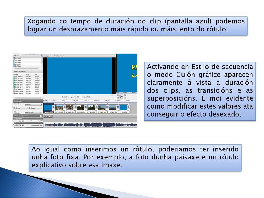 Xogando co tempo de duración do clip (pantalla azul) podemos lograr un desprazamento máis rápido ou máis lento do rótulo.