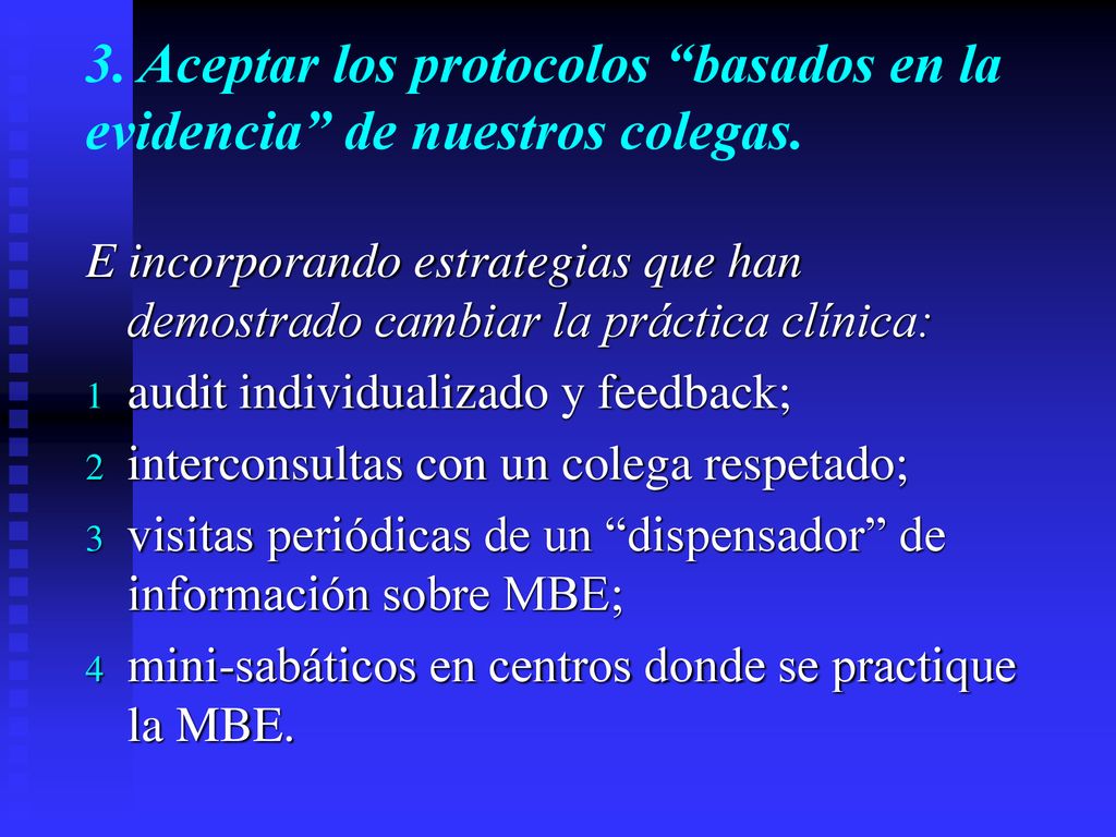 3. Aceptar los protocolos basados en la evidencia de nuestros colegas.