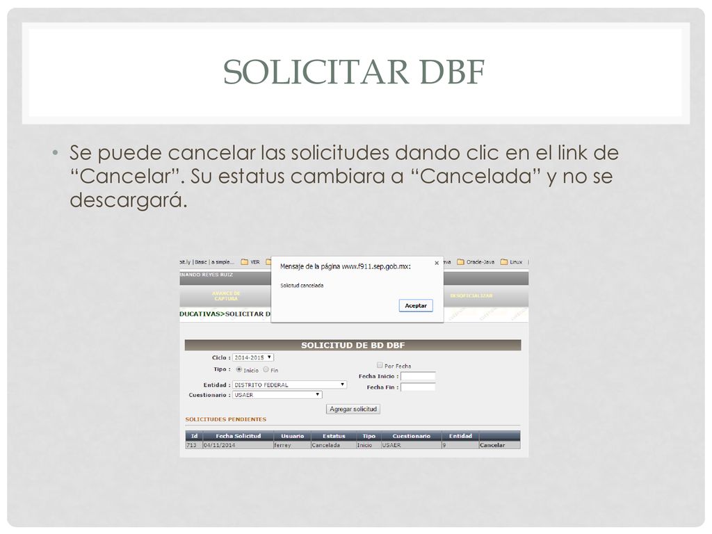 Solicitar dbf Se puede cancelar las solicitudes dando clic en el link de Cancelar .