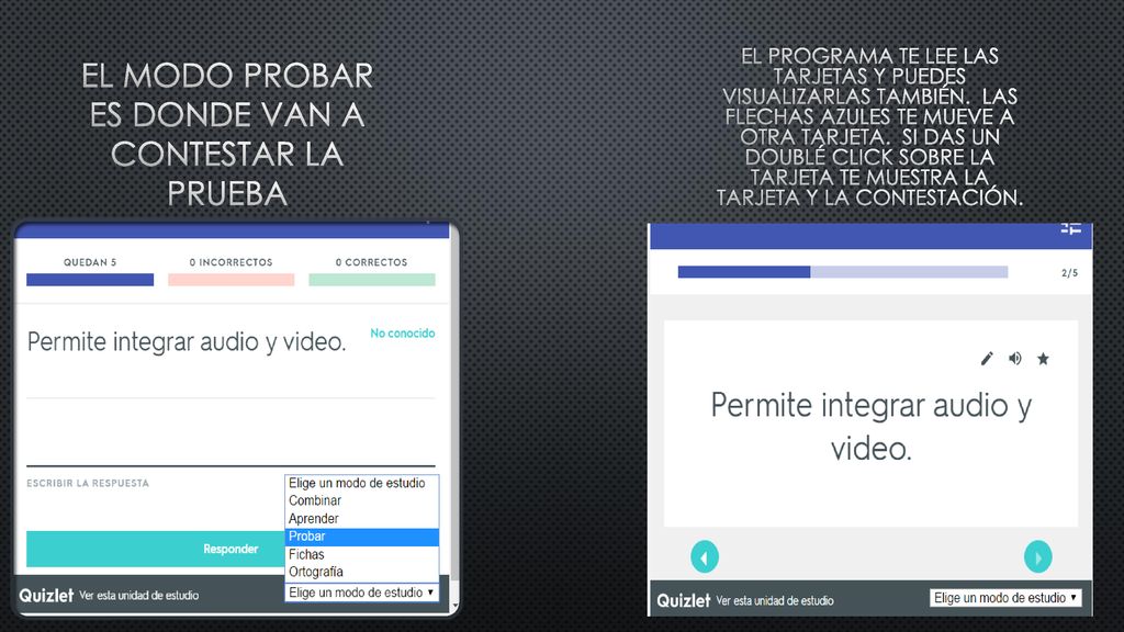 El modo probar es donde van a contestar la prueba