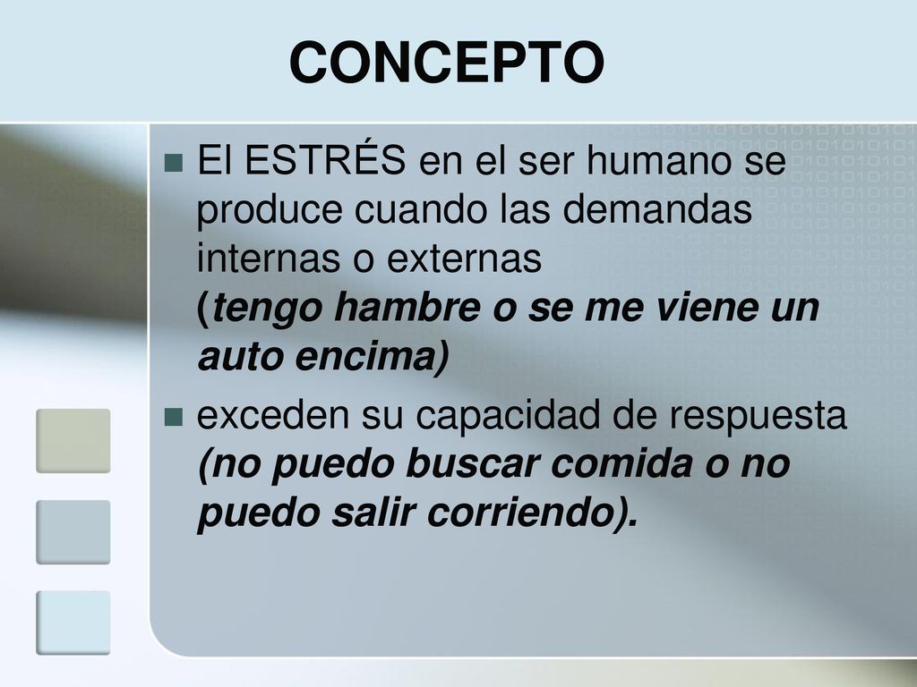 CONCEPTO El ESTRÉS en el ser humano se produce cuando las demandas internas o externas (tengo hambre o se me viene un auto encima)