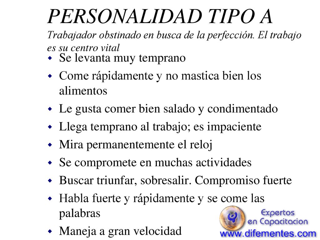 PERSONALIDAD TIPO A Trabajador obstinado en busca de la perfección