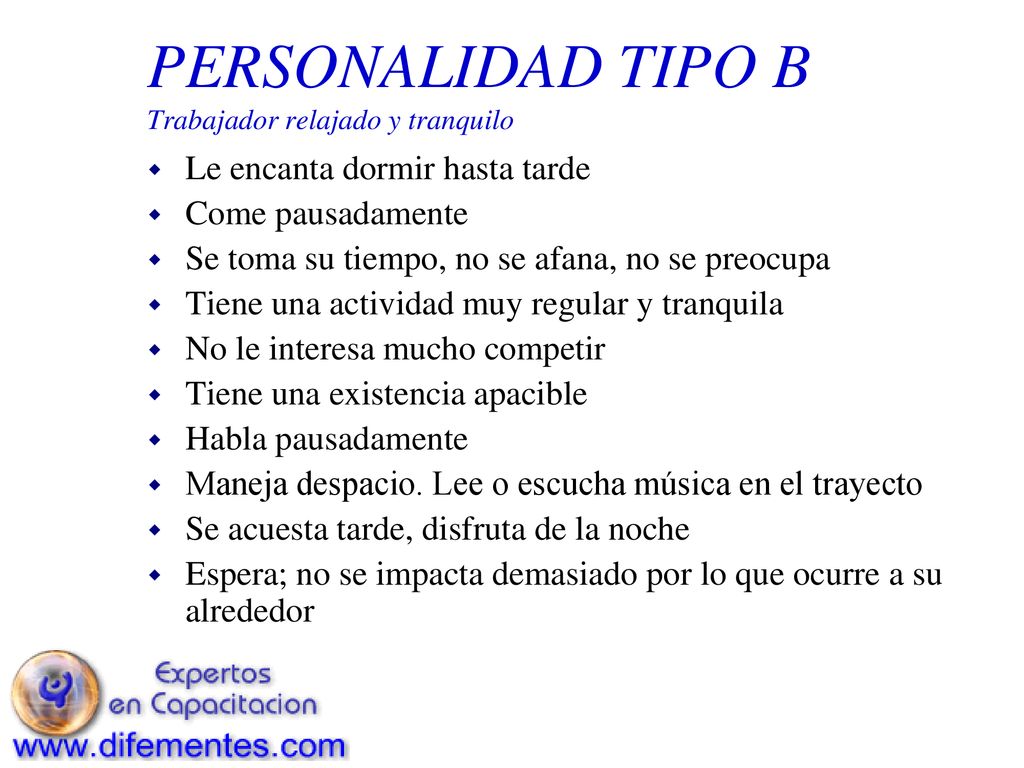 PERSONALIDAD TIPO B Trabajador relajado y tranquilo