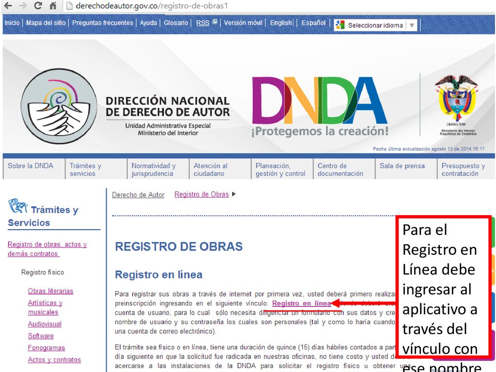 Para el Registro en Línea debe ingresar al aplicativo a través del vínculo con ese nombre que se muestra en la página.