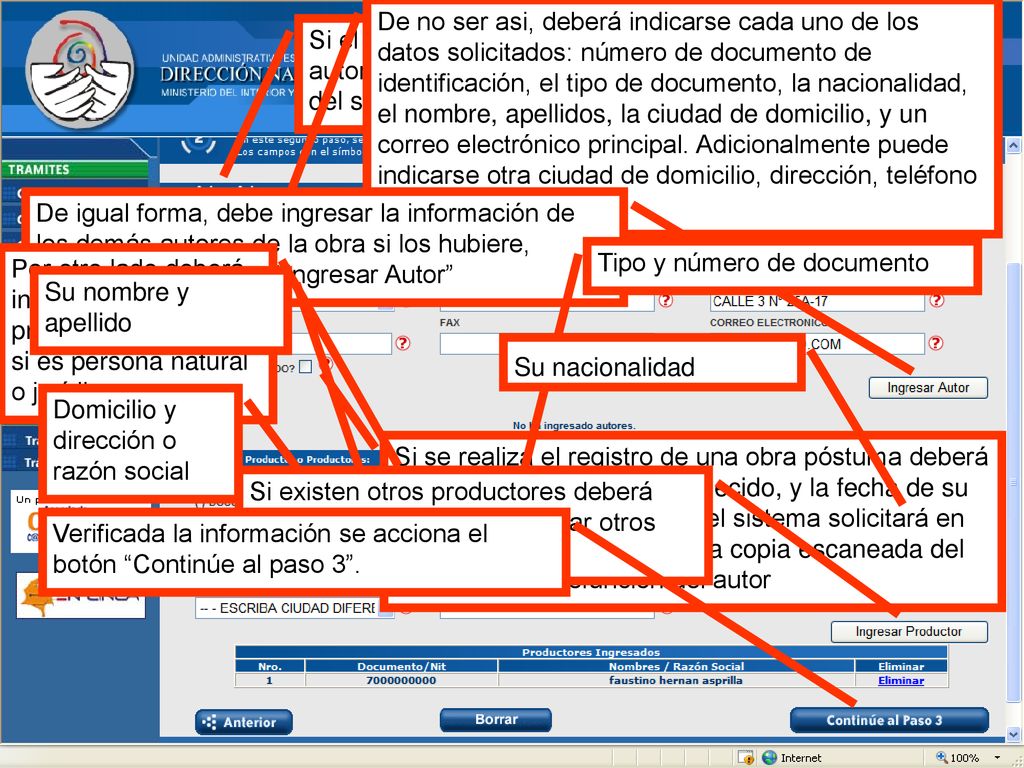 De no ser asi, deberá indicarse cada uno de los datos solicitados: número de documento de identificación, el tipo de documento, la nacionalidad, el nombre, apellidos, la ciudad de domicilio, y un correo electrónico principal. Adicionalmente puede indicarse otra ciudad de domicilio, dirección, teléfono y fax.