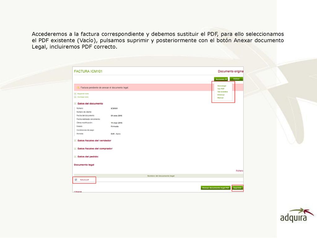 Accederemos a la factura correspondiente y debemos sustituir el PDF, para ello seleccionamos el PDF existente (Vacío), pulsamos suprimir y posteriormente con el botón Anexar documento Legal, incluiremos PDF correcto.