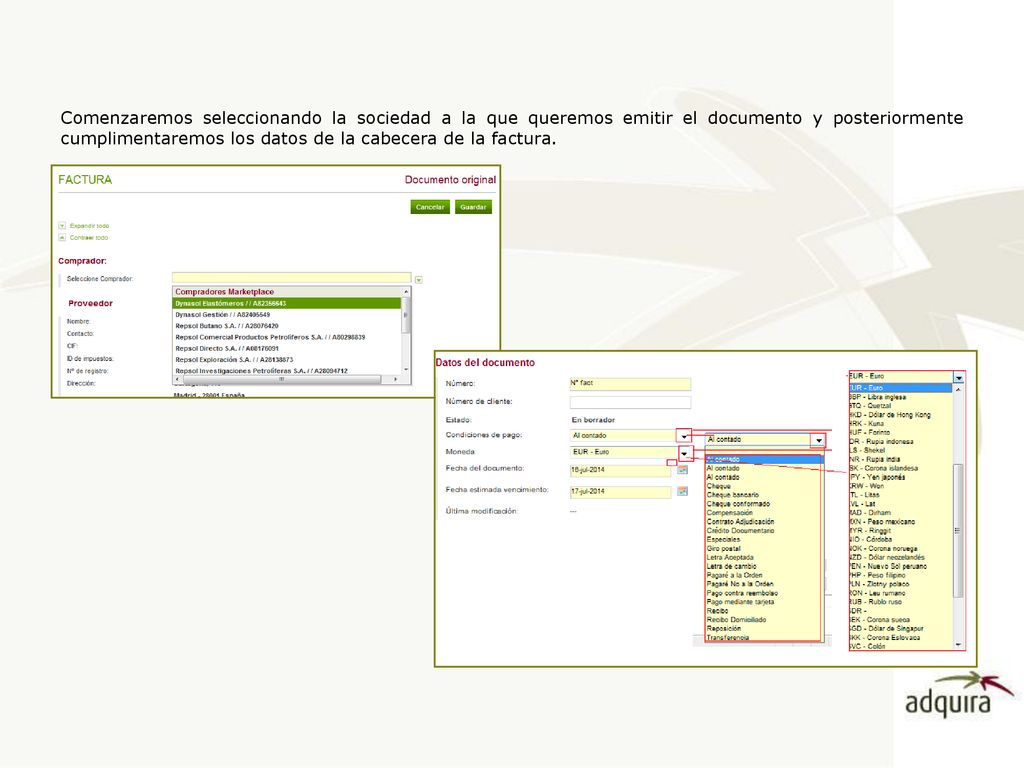 Comenzaremos seleccionando la sociedad a la que queremos emitir el documento y posteriormente cumplimentaremos los datos de la cabecera de la factura.