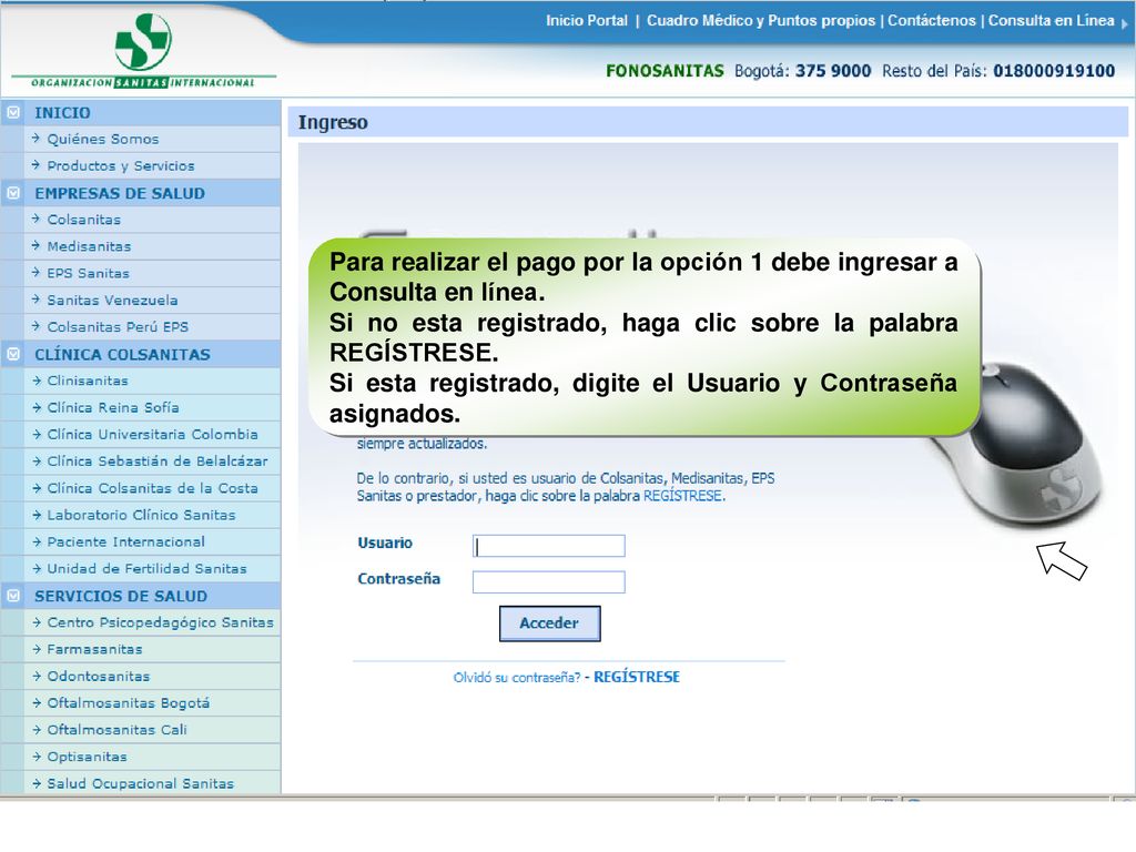 Para realizar el pago por la opción 1 debe ingresar a Consulta en línea.