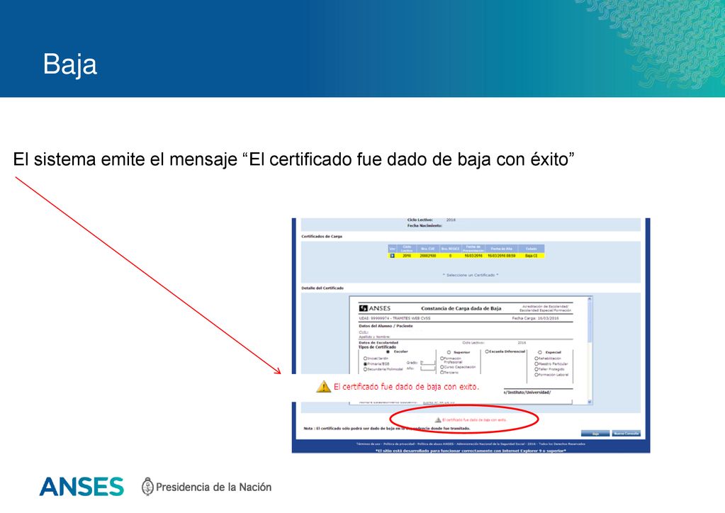 Baja El sistema emite el mensaje El certificado fue dado de baja con éxito