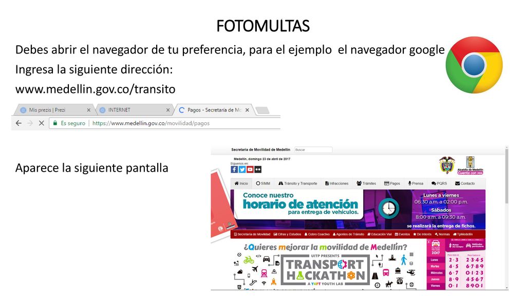 FOTOMULTAS Debes abrir el navegador de tu preferencia, para el ejemplo el navegador google. Ingresa la siguiente dirección:
