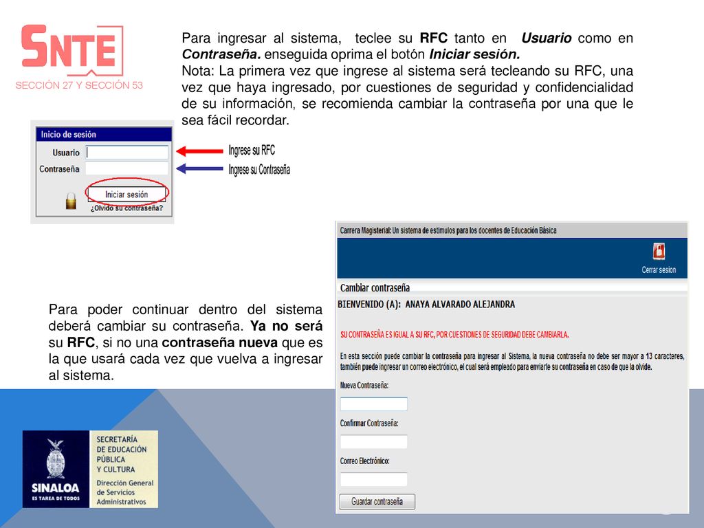 Para ingresar al sistema, teclee su RFC tanto en Usuario como en Contraseña. enseguida oprima el botón Iniciar sesión.