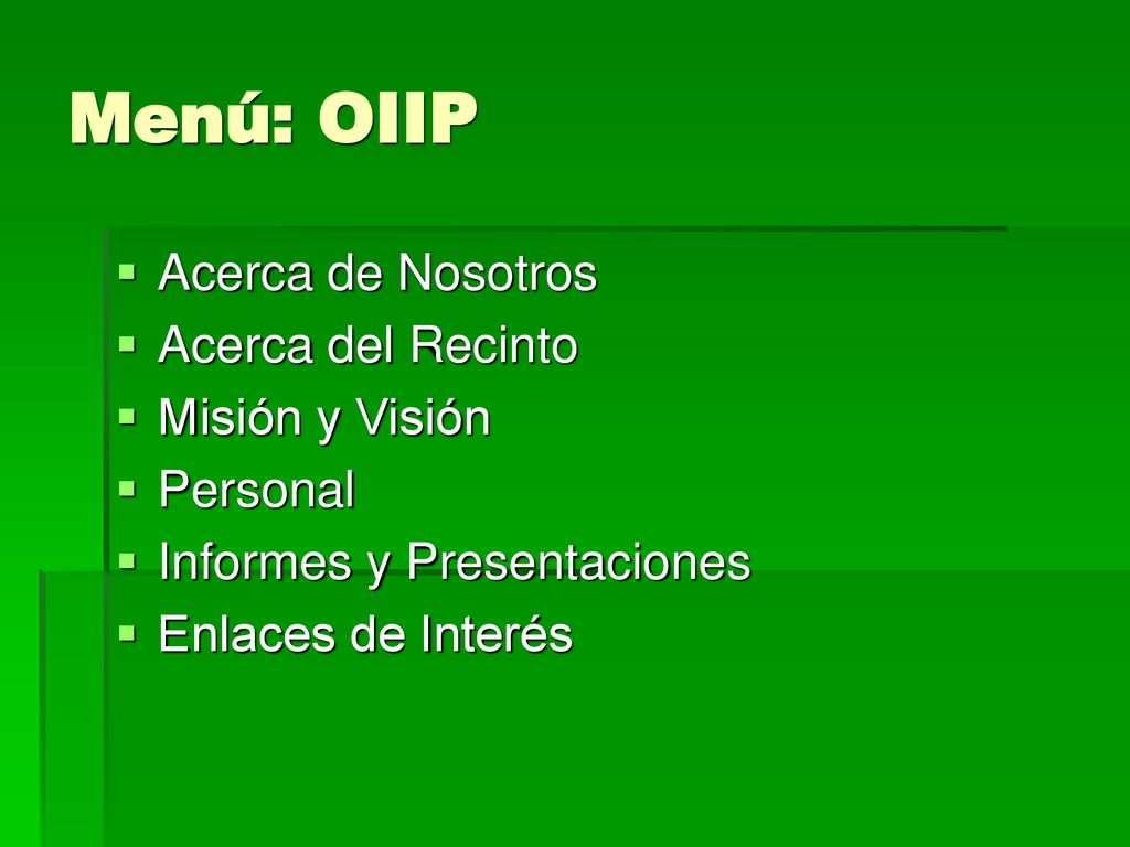 Menú: OIIP Acerca de Nosotros Acerca del Recinto Misión y Visión
