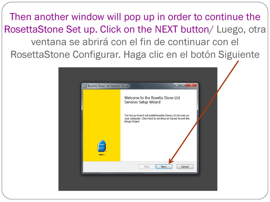 Then another window will pop up in order to continue the RosettaStone Set up.