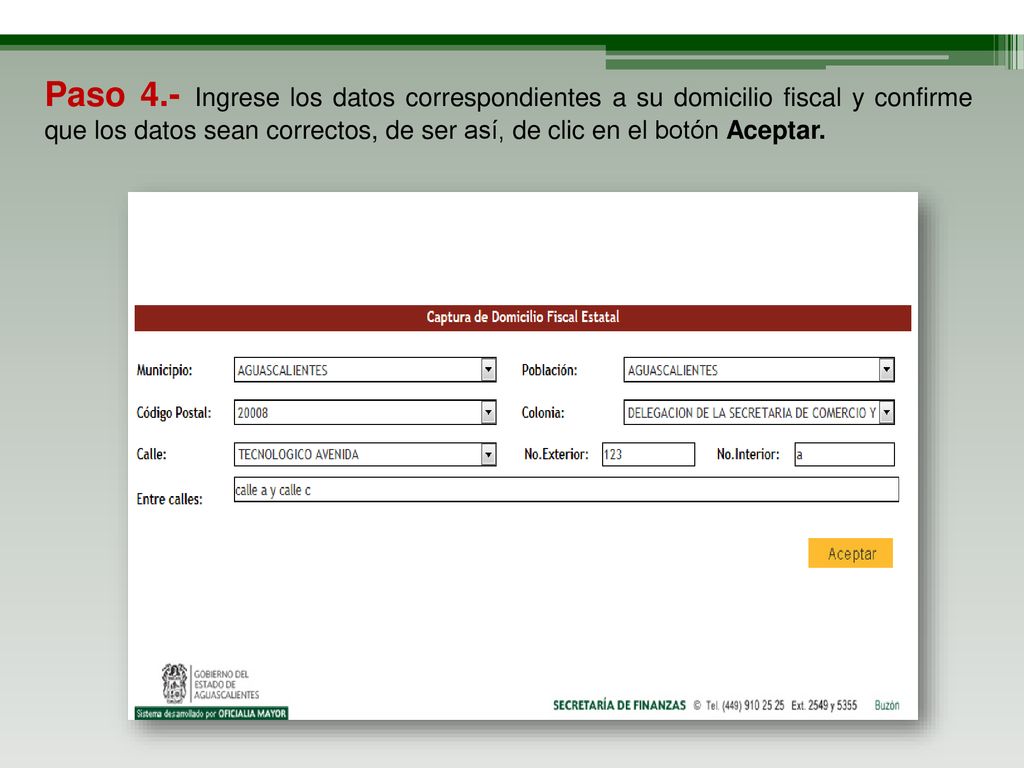 Paso 4.- Ingrese los datos correspondientes a su domicilio fiscal y confirme que los datos sean correctos, de ser así, de clic en el botón Aceptar.