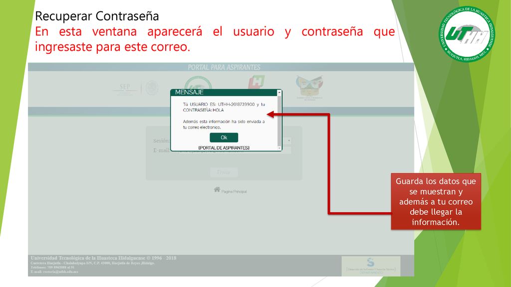 Recuperar Contraseña En esta ventana aparecerá el usuario y contraseña que ingresaste para este correo.