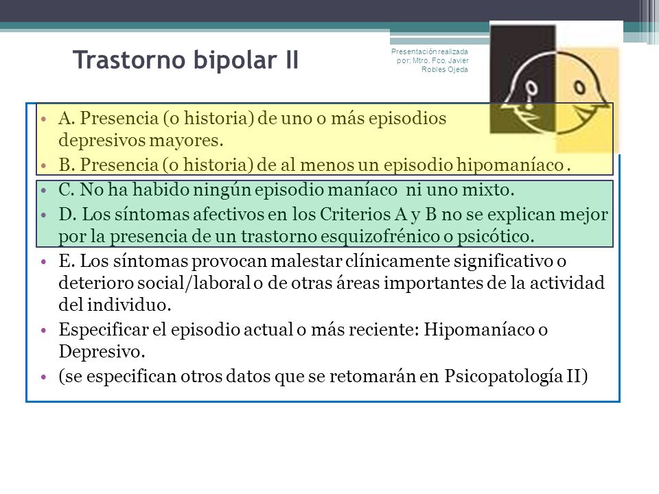 Trastorno bipolar II Presentación realizada por: Mtro. Fco. Javier Robles Ojeda.