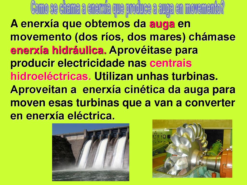 Como se chama a enerxía que produce a auga en movemento