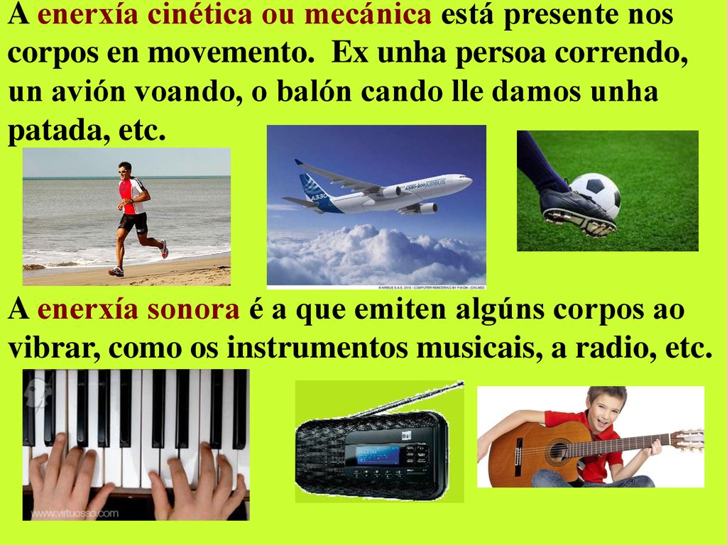 A enerxía cinética ou mecánica está presente nos corpos en movemento